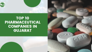 Top 10 Pharmaceutical Companies in Gujarat