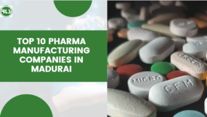 Top 10 Pharma manufacturing companies in Madurai